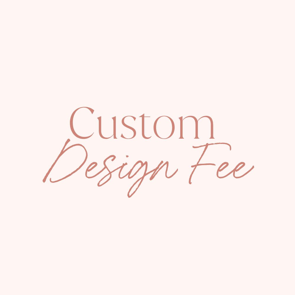 Custom Design Fee